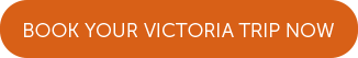 Book Your Victoria Trip Now 