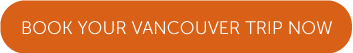 Book Your Vancouver Trip Now